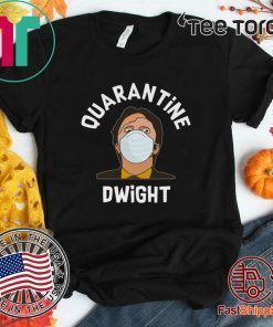 Quarantine Dwight Schrute Shirt - The Office 2020 Quarantined Official T-Shirt