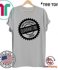 Quarantine Happy Birthday Shirt - Custom Age Shirt