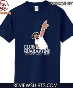 Official Club Quarantine Homeschool 2020 T-Shirt