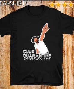 Official Club Quarantine Homeschool 2020 T-Shirt