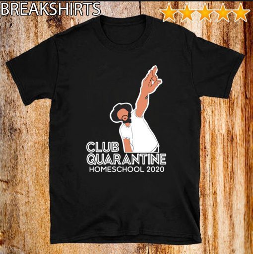 Official Club Quarantine Homeschool 2020 T-Shirt