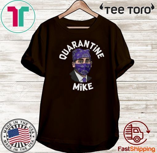 Quarantine Mike 2020 T-Shirt