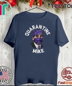 Quarantine Mike 2020 T-Shirt