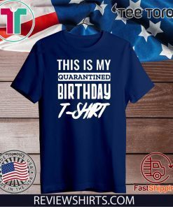 Quarantine and Chill Quarantine Birthday Shirt Social Distancing Birthday