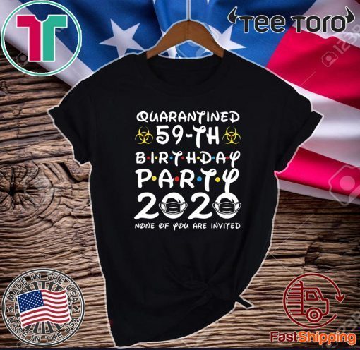 59th Birthday Quarantine Shirt - Social Distancing T Shirt