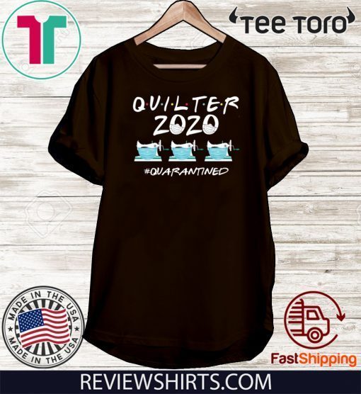 Quilter 2020 quarantined Official T-Shirt