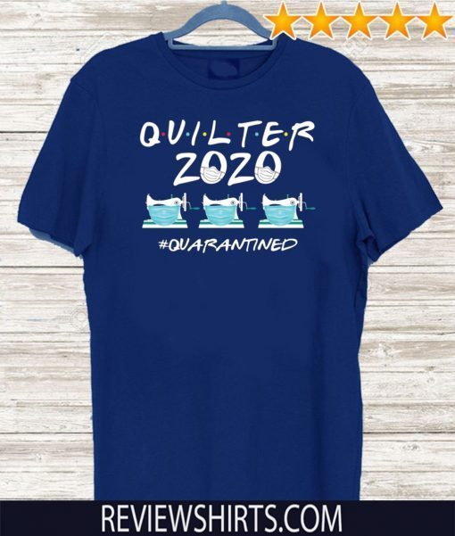 Quilter 2020 quarantined Official T-Shirt