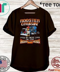 ROOSTER CRUISIN' HOME WITH THE HENS TEE SHIRTS