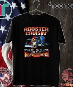 ROOSTER CRUISIN’ HOME WITH THE HENS FOR T-SHIRT