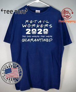 Retail Workers 2020 The One Where They were Quarantined Funny Sale Assistant 2020 T-Shirt