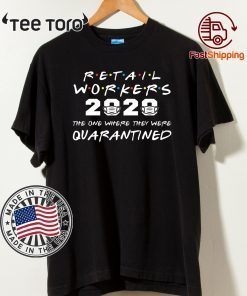 Retail Workers 2020 The One Where They were Quarantined Funny Sale Assistant 2020 T-Shirt