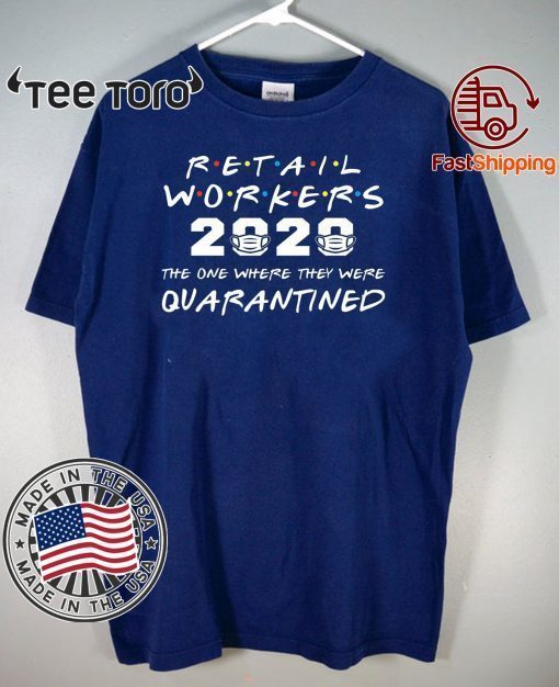 Retail Workers 2020 The One Where They were Quarantined Funny Sale Assistant 2020 T-Shirt