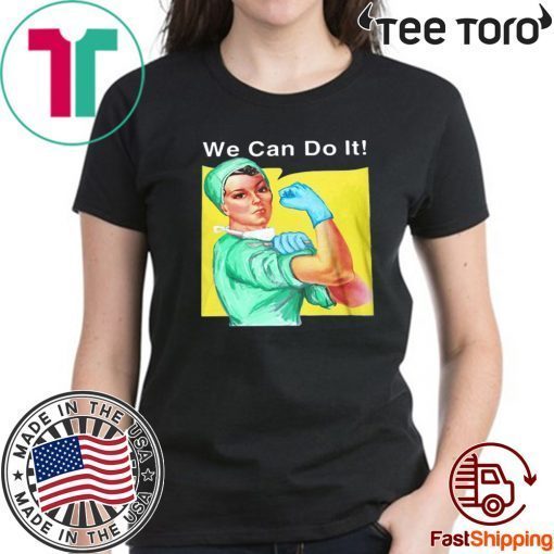 STRONG WOMAN DOCTOR WE CAN DO IT SHIRT - LIMITED EDITION