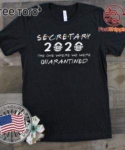 Secretary 2020 The One Where We were Quarantined Shirt - Office Manager Class 2020 T-Shirt