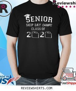 Senior Skip Day Champs Class of 2020 Shirt