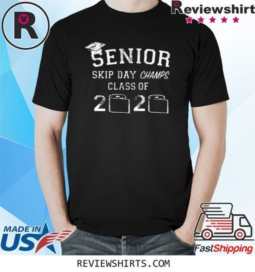 Senior Skip Day Champs Class of 2020 Shirt