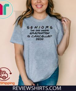 Seniors 2020 Friends Shirt - Graduation Cancelled Birthday Quarantined Funny T-Shirt