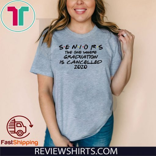 Seniors 2020 Friends Shirt - Graduation Cancelled Birthday Quarantined Funny T-Shirt