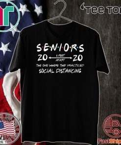 Seniors 2020 The One Where They Practiced Social Distancing Shirt T-Shirt