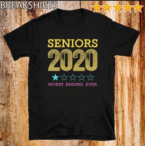 Seniors 2020 Worst Ending Ever Shirt - Class Of 2020 Graduation Quarantined T-Shirt