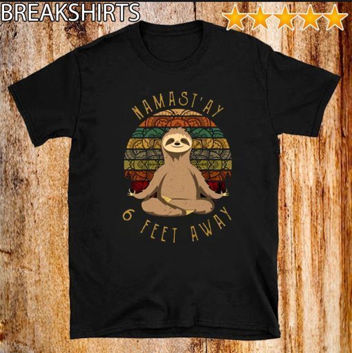 Sloth Yoga Namastay 6 Feet Away Vintage For T-Shirt