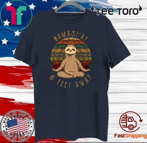 Sloth Yoga Namastay 6 Feet Away Vintage For T-Shirt