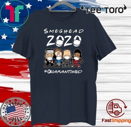 Smeghead 2020 Quarantined Official T-Shirt
