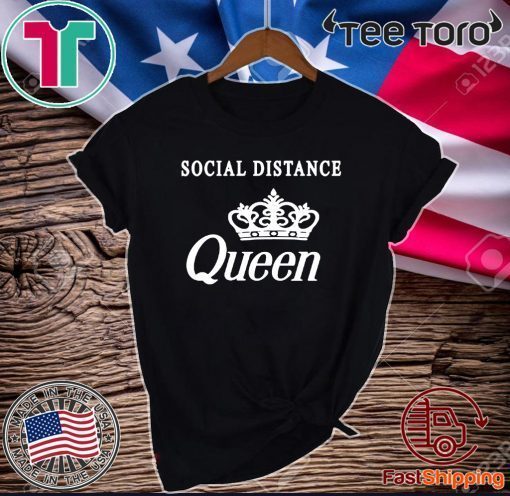 Social Distance Queen Bella Social Distancing Shirt