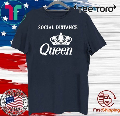 Social Distance Queen Bella Social Distancing Shirt