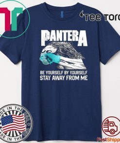 Social Distancing Be Yourself by Yourself Stay Away From Me Pantera Covid Shirts