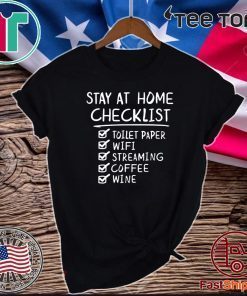 Stay At Home Checklist Toilet Paper Wifi Streaming Coffee Wine Tee Shirts