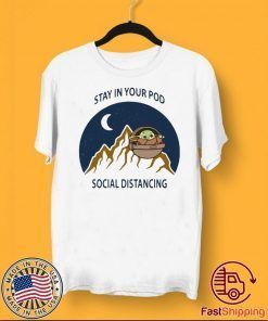 Stay In Your Pod Social Distancing Baby Yoda Shirt