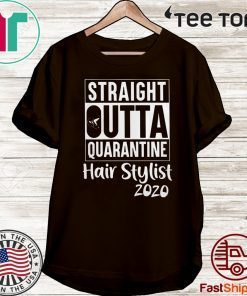 Straight Outta Hair Stylist 2020 T-Shirt