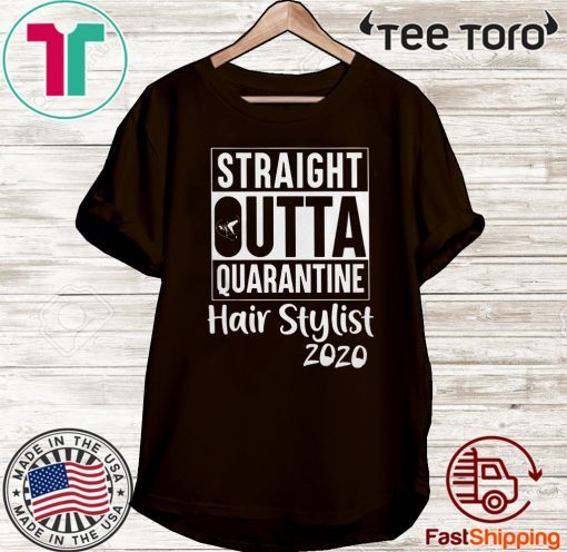 Straight Outta Hair Stylist 2020 T-Shirt