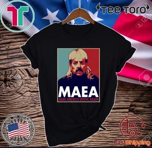 TIGER KING MAEA MAKE AMERICA EXOTIC AGAIN OFFICIAL T-SHIRT