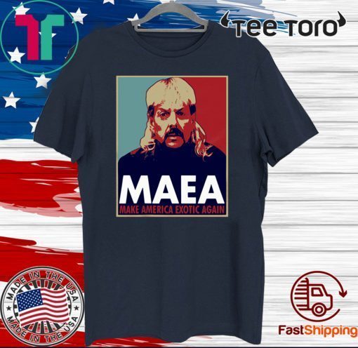 TIGER KING MAEA MAKE AMERICA EXOTIC AGAIN OFFICIAL T-SHIRT