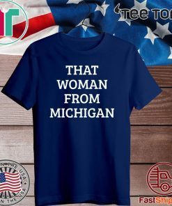That Woman From Michigan Shirt T-Shirt