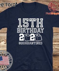 15th Birthday Shirt, Birthday Quarantine Shirt, The One Where I Was Quarantined 2020 15th Birthday For T-Shirt