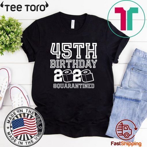 45th Birthday Shirt, Quarantine Shirts The One Where I Was Quarantined 2020 Shirt - 45th Birthday 2020 #Quarantined T-Shirt