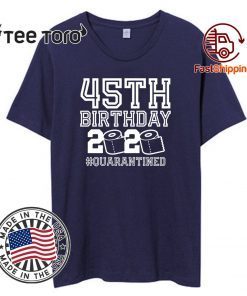 45th Birthday Shirt, Quarantine Shirts The One Where I Was Quarantined 2020 Shirt - 45th Birthday 2020 #Quarantined T-Shirt