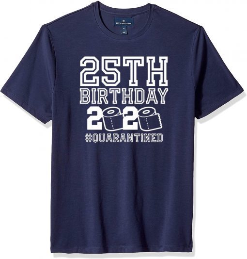 25th Birthday Shirt, Quarantine 25th Birthday Shirt, The One Where I Was Quarantined 2020 Shirt