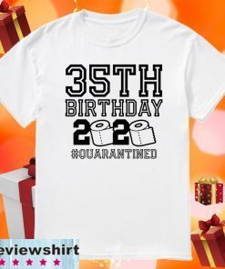 35th Birthday Shirt - #Quarantine2020 Shirt - The One Where I Was Quarantined Tee Shirts