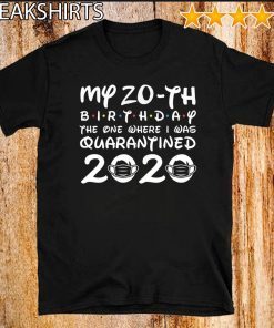 The One Where I was Quarantined 2020 Distancing Social 20th Birthday T-Shirt