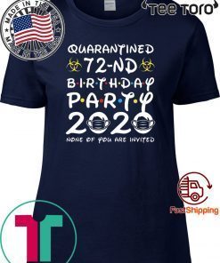 72nd Birthday Shirt - Friends Birthday Shirt - Quarantine Birthday Shirt - Birthday Quarantine Shirt - 72nd Birthday