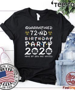 72nd Birthday Shirt - Friends Birthday Shirt - Quarantine Birthday Shirt - Birthday Quarantine Shirt - 72nd Birthday