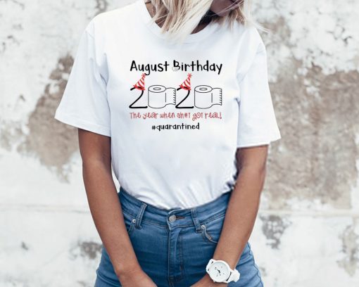 Toilet Paper 2020 August Birthday quarantine Shirt