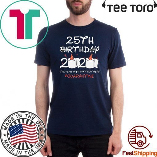 25th Birthday 2020 #Quarantine Toilet Paper Quarantion Birthday T-Shirt