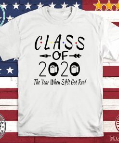 #ToiletPaper Seniors Class Of 2020 The Year Shit Got Real T-Shirt