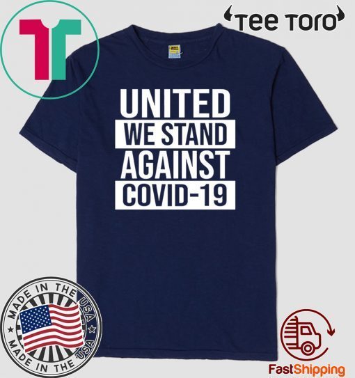 United We Stand Against COVID-19 2020 T-Shirt
