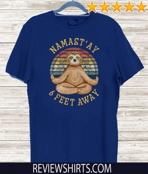 Vintage Namast'ay 6 Feet Away Social Distancing Tee Shirts